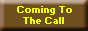 Coming To The Call